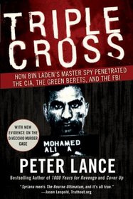 Triple Cross: How bin Laden's Master Spy Penetrated the CIA, the Green Berets, and the FBI