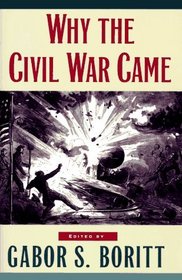 Why the Civil War Came (Gettysburg Civil War Institute Books)