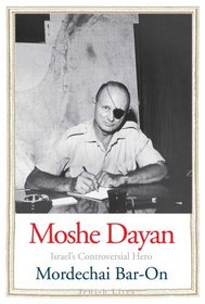Moshe Dayan: Israel's Controversial Hero (Jewish Lives)
