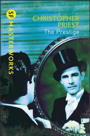 The Prestige. Christopher Priest (Sf Masterworks)
