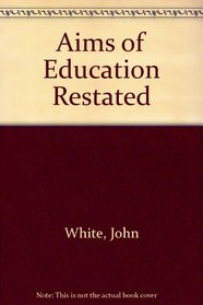 The Aims of Education Restated