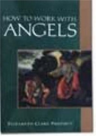 How to Work With Angels (Pocket Guide to Practical Spirituality)