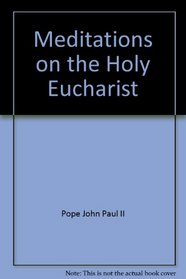 Meditations on the Holy Eucharist