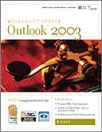 Outlook 2003: Basic, 2nd Edition + Certblaster & CBT, Instructor's Edition (ILT (Axzo Press))