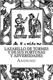 Lazarillo De Tormes Y De Sus Fortunas y Adversidades (Spanish Edition)