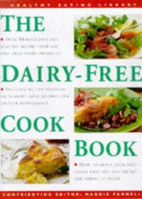 Dairy-Free Cookbook: Over 50 Delicious Recipes That Are Free from Dairy Products (Health Eating Library)