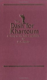 The Dash for Khartoum: A Tale of the Nile Expedition / Camp life in Abyssinia (2-in-1)