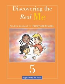 Discovering the Real Me: Student Textbook 5: Family and Friends