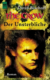The crow - der Unsterbliche : Roman