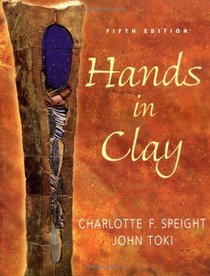 Hands in Clay : An Introduction to Ceramics