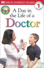 DK Readers: Jobs People Do -- A Day in a Life of a Doctor (Level 1: Beginning to Read)