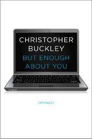 But Enough About You: Essays