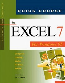 Quick Course in Excel 7for Windows 95: Computer Training Books for Busy People (Quick Course Series)
