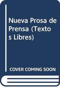 Nueva Prosa de Prensa (Textos Libres)