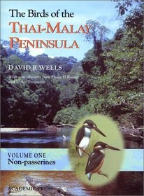 The Birds of the Thai-Malay Peninsula: Vol. 1 - Non-passerines