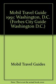 Washington, Dc: City Guide 1991/Full Fold-Out Map of Washington, D.C., Airport Maps, Public Transportation and Walking Tours, Mobil Travel Guide Rati (Mobil City Guide Washington, D C)
