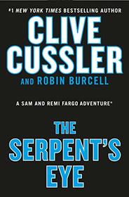 Clive Cussler's The Serpent's Eye (A Sam and Remi Fargo Adventure)