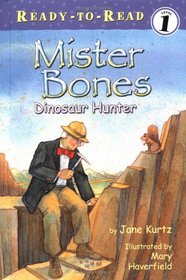 Mister Bones: Dinosaur Hunter (Ready-to-Read)