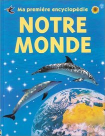 Ma premiere encyclopedie Notre Monde