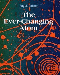 The Ever-Changing Atom (Story of Science)