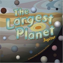 The Largest Planet: Jupiter (Amazing Science: Planets)