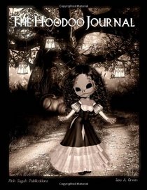 The Hoodoo Journal: The only Hoodoo Recipe Journal You Will Ever Need (Volume 4)