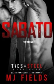Sabato: The Cross (Ties of Steel) (Volume 4)