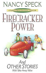 Firecracker Power and Other Stories (Fairfield Friends Devotional Adventures)