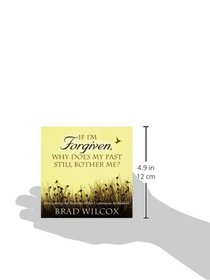 If I'm Forgiven, Why Does My Past Still Bother Me?: Recognizing the Blessings of the Continuous Atonement