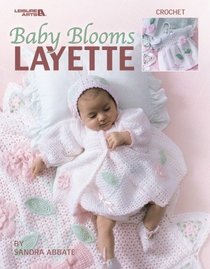 Baby Blooms Layette  (Leisure Arts #3671)