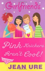 Pink Knickers Aren't Cool (Girlfriends)