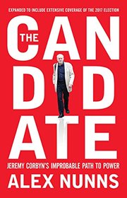 The Candidate: Jeremy Corbyn's Improbable Path to Power