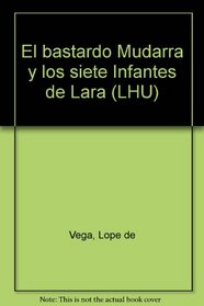 El bastardo Mudarra y los siete Infantes de Lara (LHU) (Spanish Edition)