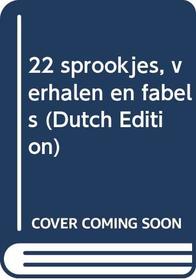 22 sprookjes, verhalen en fabels (Dutch Edition)