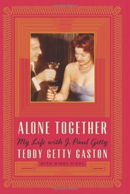 Alone Together: My Life with J. Paul Getty
