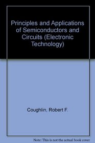 Principles and Applications of Semiconductors and Circuits (Electronic Technology)
