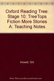 Oxford Reading Tree: Stage 10: TreeTops: More Stories A: Teaching Notes