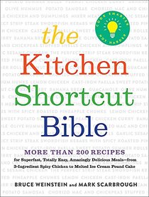 The Kitchen Shortcut Bible: More than 200 Recipes to Make Real Food Real Fast
