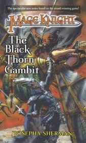 Mage Knight 4: The Black Thorn Gambit