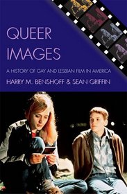 Queer Images: A History of Gay and Lesbian Film in America (Genre and Beyond)