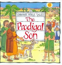 The Prodigal Son (Usborne Bible Tales)