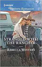 Stranded with the Rancher (Wind River Cowboys, Bk 2) (Harlequin Western Romance, No 1694)