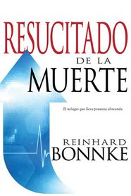 Resucitado de la Muerte (Raised From The Dead - Spanish Edition): The Miracle That Brings Promise To America