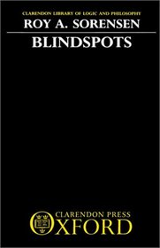 Blindspots (Clarendon Library of Logic and Philosophy)