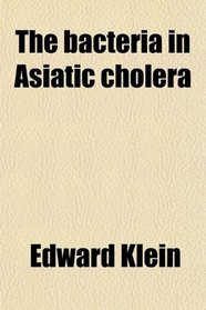 The bacteria in Asiatic cholera