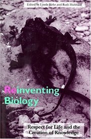 Reinventing Biology: Respect for Life and the Creation of Knowledge (Race, Gender, and Science)