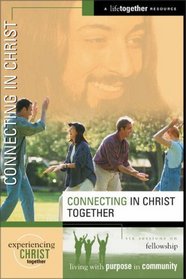 Connecting in Christ Together (Experiencing Christ Together)