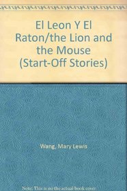 El Leon Y El Raton/the Lion and the Mouse (Start-Off Stories) (Spanish Edition)