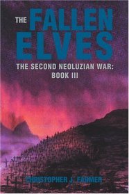 The Fallen Elves (The Second Neoluzian War, Book 3)