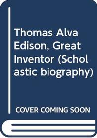 Thomas Alva Edison, Great Inventor : Great Inventor